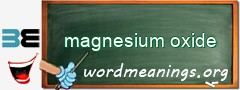 WordMeaning blackboard for magnesium oxide